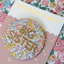 Load image into Gallery viewer, Liberty Big Sister Badge -  Pinks and Florals