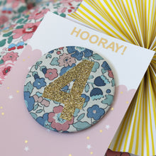 Load image into Gallery viewer, Liberty Birthday Badge -  Pinks and Florals