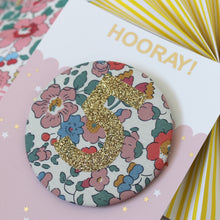 Load image into Gallery viewer, Liberty Birthday Badge -  Pinks and Florals
