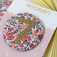 Load image into Gallery viewer, Liberty Birthday Badge -  Pinks and Florals