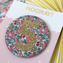 Load image into Gallery viewer, Liberty Birthday Badge -  Pinks and Florals