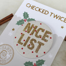 Load image into Gallery viewer, Christmas Badge - Santa's Nice List Approved
