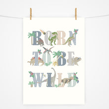 Load image into Gallery viewer, Born to be Wild | Dinosaurs