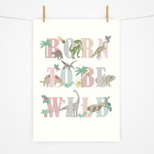 Load image into Gallery viewer, Born to be Wild | Dinosaurs