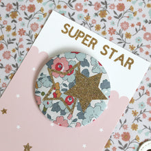 Load image into Gallery viewer, Liberty Super Star Badge -  Pinks and Florals

