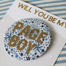 Load image into Gallery viewer, Will You Be My Flower Girl / Page Boy Badge
